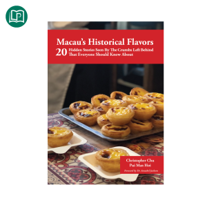 Macau’s Historical Flavors